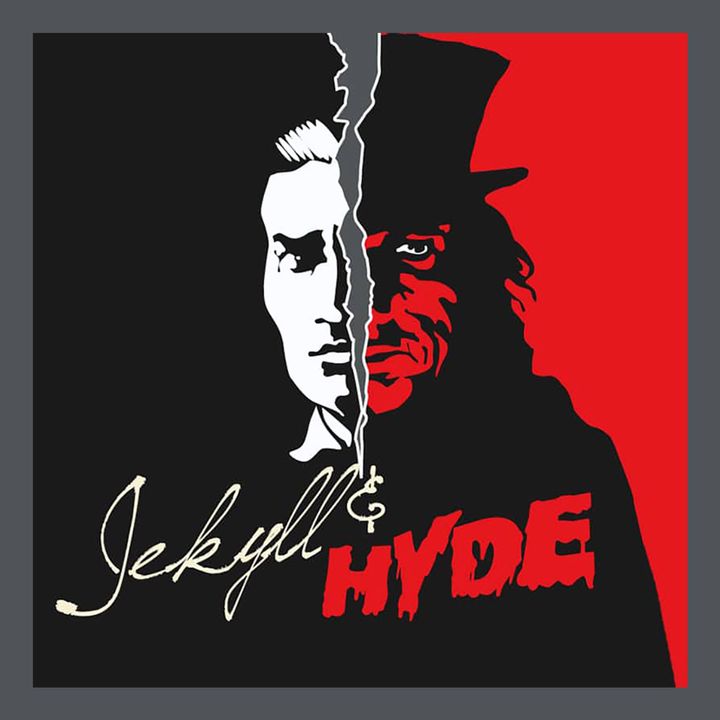 Dr. Jekyll and Mr. Hyde