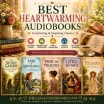 Best heartwarming audiobooks cover featuring The Secret Garden, Anne of Green Gables, Pride and Prejudice, Little Women, and Pollyanna
