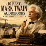 10 Best Mark Twain Audiobooks cover featuring Mark Twain, the Mississippi River, Tom Sawyer, Huckleberry Finn, a steamboat, and classic American literature.