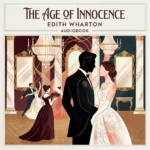 The Age of Innocence audiobook cover featuring a Gilded Age ballroom, elegant Victorian characters, crystal chandeliers, and a romantic New York society atmosphere inspired by Edith Wharton's classic novel.
