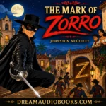 The Mark of Zorro audiobook cover featuring the masked hero Zorro overlooking a Spanish colonial town at night