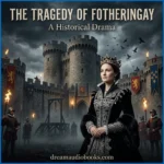 The Tragedy of Fotheringay audiobook cover featuring Mary Queen of Scots standing before Fotheringay Castle under a dramatic stormy sky