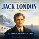 Best Jack London Audiobooks – 7 classics to listen free