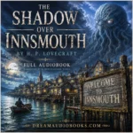 The Shadow over Innsmouth audiobook cover by H. P. Lovecraft featuring the eerie seaside town of Innsmouth beneath a giant eldritch sea creature.