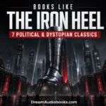 Books like The Iron Heel – seven political and dystopian classics