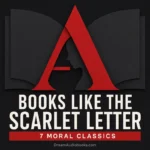 Books Like The Scarlet Letter – 7 Moral Classics